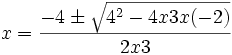 x=\frac{-4\pm\sqrt{4^2-4x3x(-2)}}{2x3}
