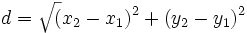 d=\sqrt(x_2-x_1)^2 + (y_2-y_1)^2